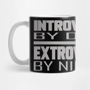 introvert by day, extrovert by night Mug